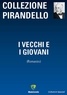 Luigi Pirandello - I VECCHI E I GIOVANI.