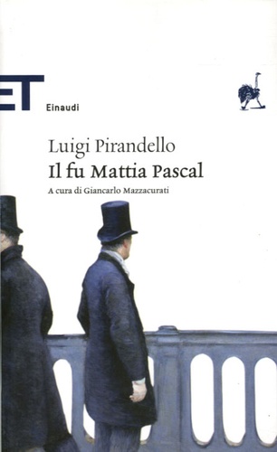 Luigi Pirandello - Il fu Mattia Pascal.
