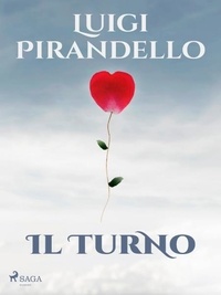 Luigi Pirandello - Il turno.