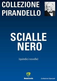 Luigi Pirandello - SCIALLE NERO.