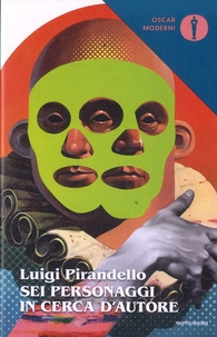 Luigi Pirandello - Sei personaggi in cerca d'autore.