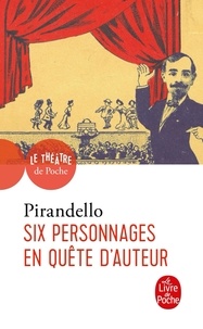 Luigi Pirandello - Six personnages en quête d'auteur.
