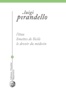 Luigi Pirandello - Théâtre - Volume 1, L'étau ; Limettes de Sicile ; Le devoir du médecin.