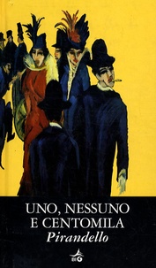 Luigi Pirandello - Uno, nessuno e centomila.