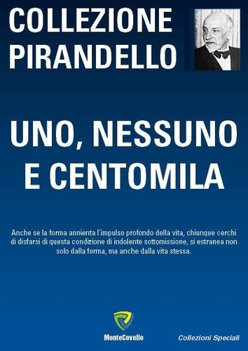 Luigi Pirandello - UNO, NESSUNO E CENTOMILA.