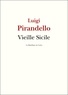 Luigi Pirandello - Vieille Sicile.