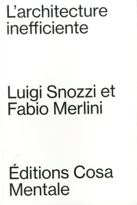 Luigi Snozzi et Fabio Merlini - Architecture inefficiente.
