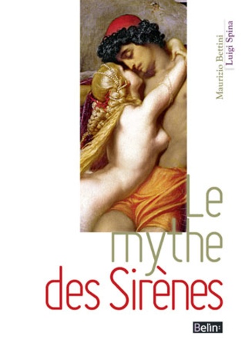 Luigi Spina et Maurizio Bettini - Le mythe des Sirènes.