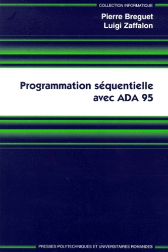 Luigi Zaffalon et Pierre Breguet - Programmation séquentielle avec ADA 95.