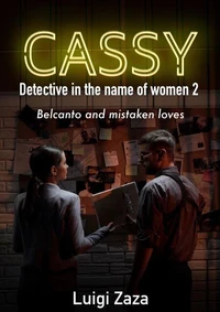 Cassy, Detective in the name of women: Belcanto and mistaken loves