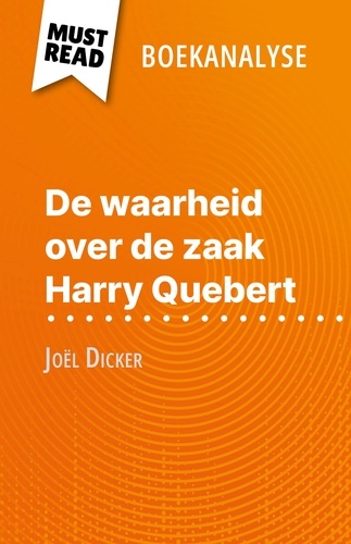 De waarheid over de zaak Harry Quebert van Joël Dicker (Boekanalyse). Volledige analyse en gedetailleerde samenvatting van het werk