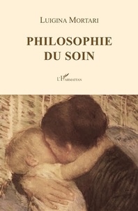 Luigina Mortari - Philosophie du soin.