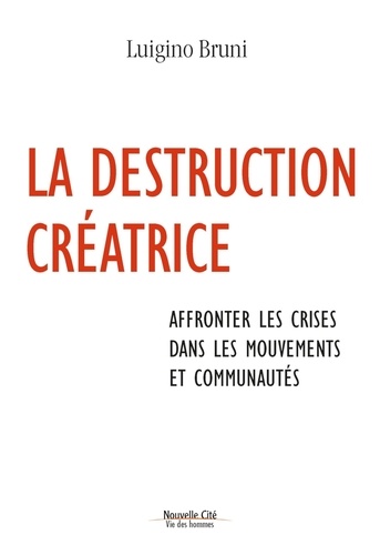 La destruction créatrice. Affronter les crises au sein des mouvements et des communautés