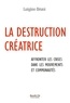 Luigino Bruni - La destruction créatrice - Affronter les crises au sein des mouvements et des communautés.