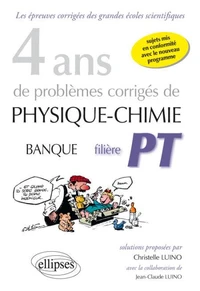 4 ans de problèmes corrigés de Physique-Chimie Banque filière PT