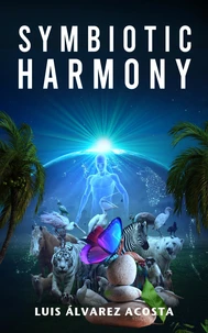Symbiotic Harmony: Embracing the Interconnectedness of Life