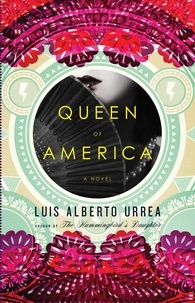 Luis Alberto Urrea - Queen of America - A Novel.
