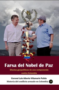 Farsa del Nobel de Paz  Efectos geopolíticos de una componenda contra Colombia
