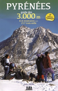 Luis Alejos - Pyrénées - Guide des 3.000m, 414 itinéraires aux 217 trois mille.