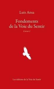 Luis Ansa - Fondements de la Voie du Sentir - Livret 1.