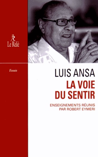 La voie du sentir. Transcription de l'enseignement oral de Luis Ansa