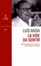 Luis Ansa et Robert Eymeri - La voie du sentir - Transcription de l'enseignement oral de Luis Ansa.