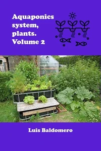 Aquaponics System, Plants. Volume 2