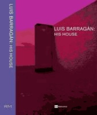 Luis Barragán - Luis Barragán - His House.