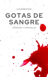 Luis Bonafoux - Gotas de Sangre - Crímenes y criminales.