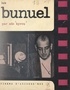 Luis BUÑUEL et Ado Kyrou - Luis Buñuel.