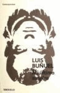 Luis BUÑUEL - Mi último suspiro.