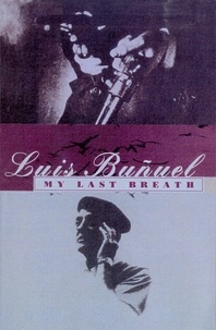Luis Buñuel - My Last Breath.