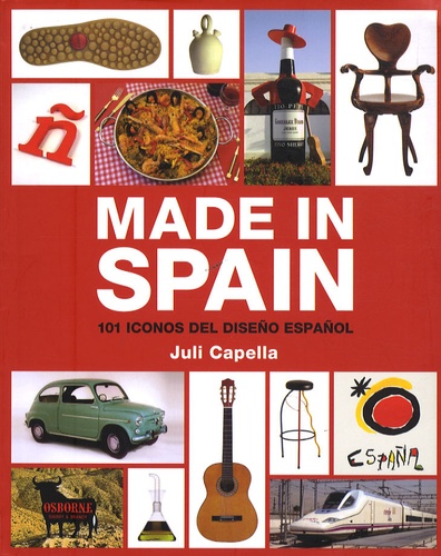 Luis Capella - Made in Spain : 100 iconos del diseño español.