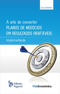 Luis Castañeda - A Arte Converter Planos de Negócios em Resultados Rentáveis - Implementação.
