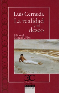 Luis Cernuda - La realidad y el deseo.