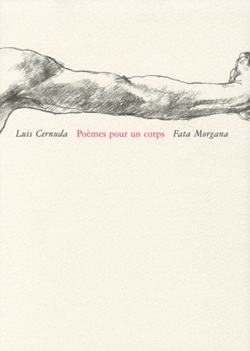 Luis Cernuda - Poèmes pour un corps - Edition bilingue français-espagnol.
