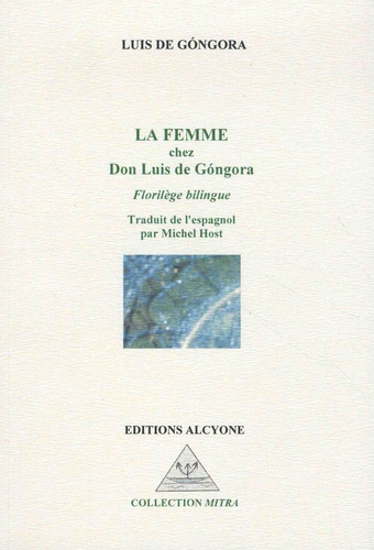 La femme chez Don Luis de Gongora. Florilège