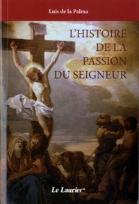 Luis de La Palma - L'histoire de la Passion du Seigneur.