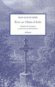 Luis de Leon - Ecrits sur Thérèse d'Avila.