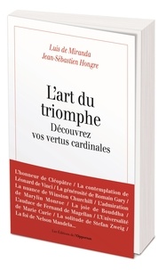 Luis de Miranda et Jean-Sébastien Hongre - L'art du triomphe - Découvrez vos vertus cardinales.