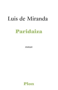Luis de Miranda - Paridaiza - Ou Le Jour de l'Amour.
