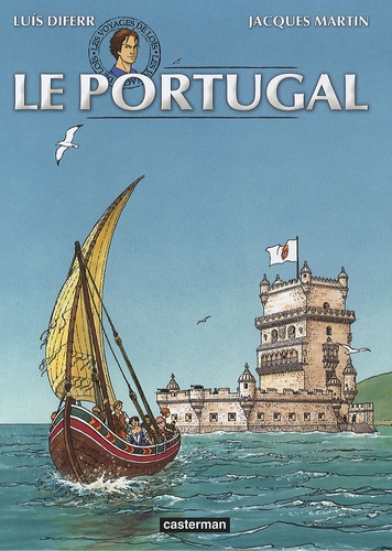 Luis Diferr et Jacques Martin - Les voyages de Loïs  : Le Portugal.