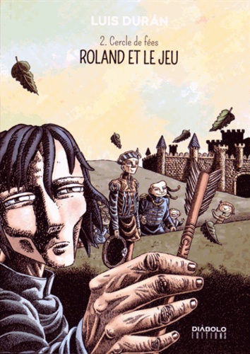 Luis Duran - Roland et le jeu Tome 2 : Cercle de fées.