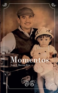  Luis E. Barrios Ríos - Momentos.
