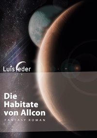 Luis Feder - Die Habitate von Allcon.