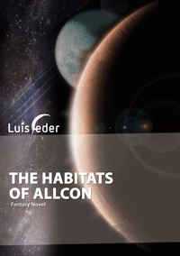 Téléchargement gratuit de livres électroniques électroniques pdf The Habitats Of Allcon 9783769345001 par Luis Feder en francais