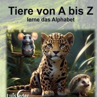 Luis Feder - Tiere von A bis Z - Lerne das Alphabet.