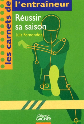 Luis Fernandez - Reussir Sa Saison.