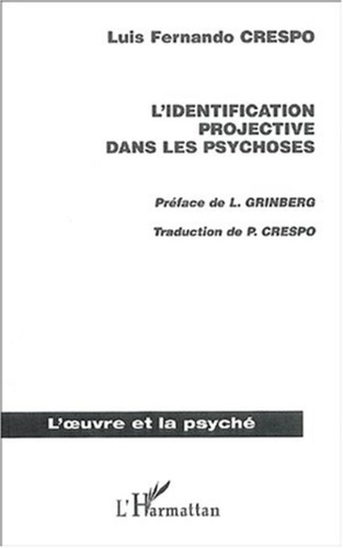 Luis-Fernando Crespo - L'identification projective dans les psychoses.