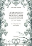 Luis Filipe Thomaz - L'expansion portugaise dans le monde XIVe-XVIIIe siècles - Les multiples facettes d'un prisme.